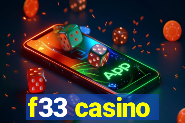 f33 casino