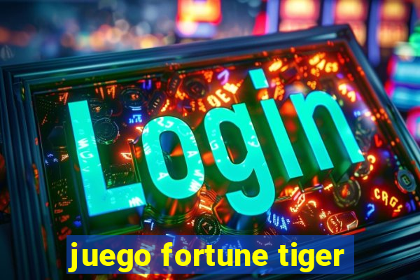 juego fortune tiger