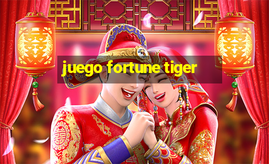 juego fortune tiger