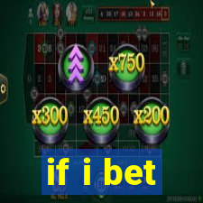 if i bet