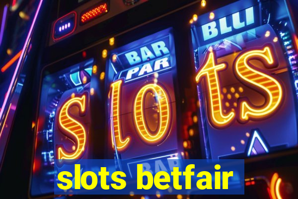 slots betfair