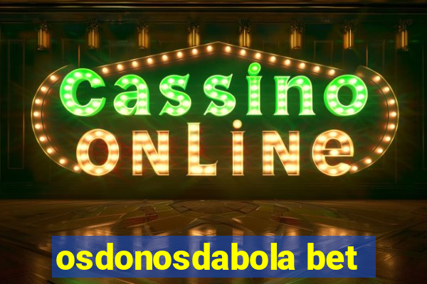 osdonosdabola bet