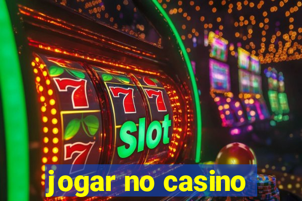 jogar no casino