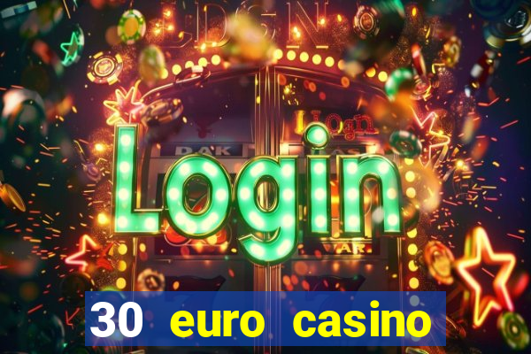 30 euro casino bonus ohne einzahlung