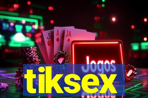 tiksex