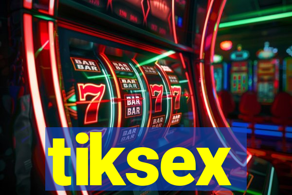 tiksex