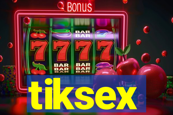 tiksex