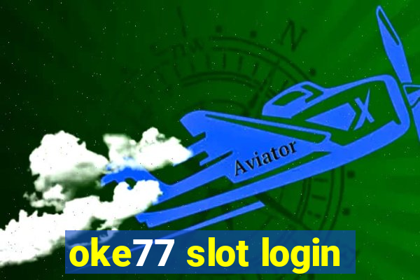 oke77 slot login