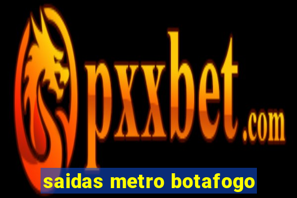 saidas metro botafogo