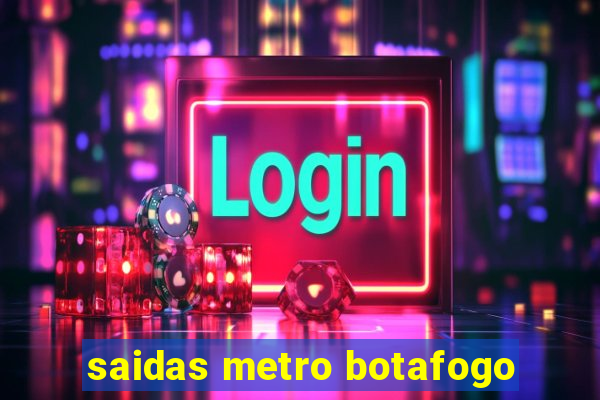 saidas metro botafogo