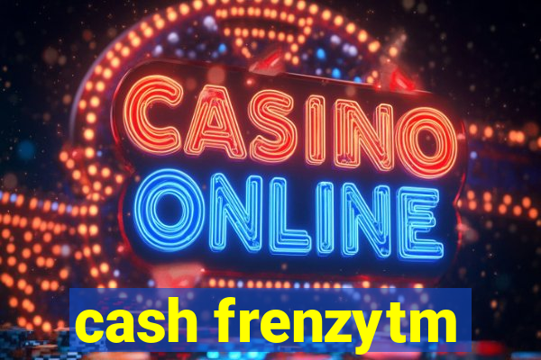 cash frenzytm