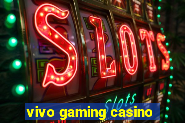 vivo gaming casino