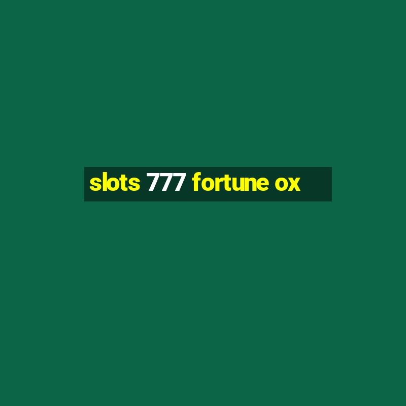 slots 777 fortune ox