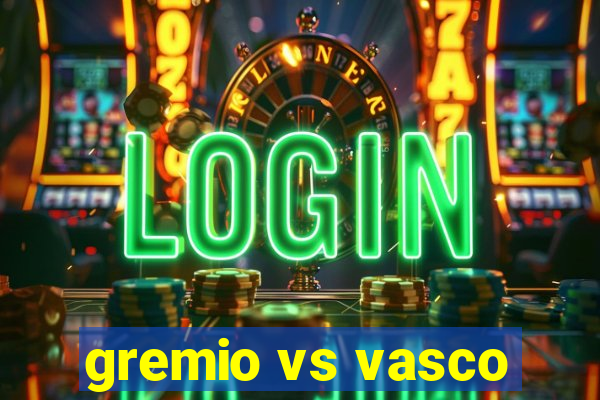 gremio vs vasco