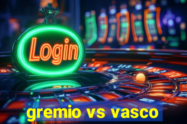 gremio vs vasco