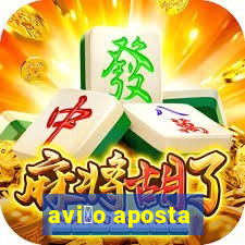 avi茫o aposta