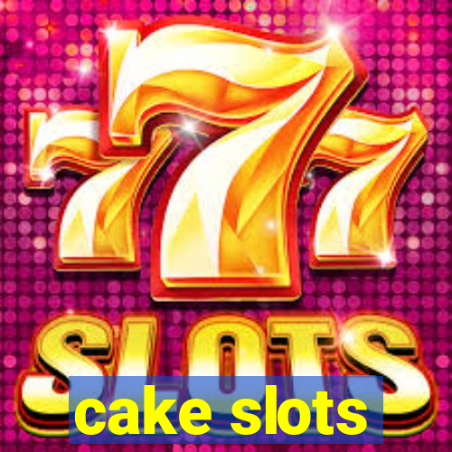 cake slots