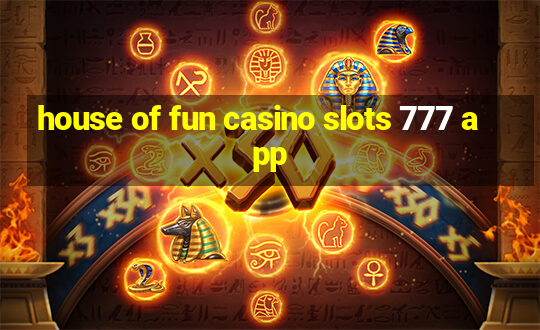 house of fun casino slots 777 app