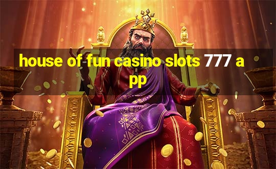 house of fun casino slots 777 app