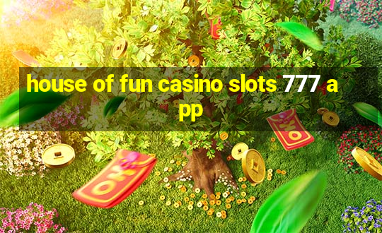 house of fun casino slots 777 app