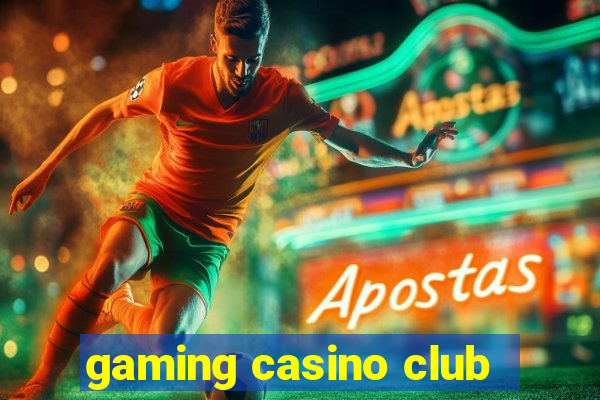 gaming casino club