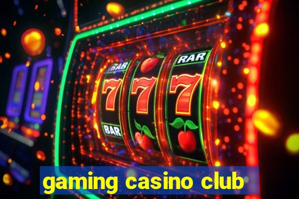 gaming casino club