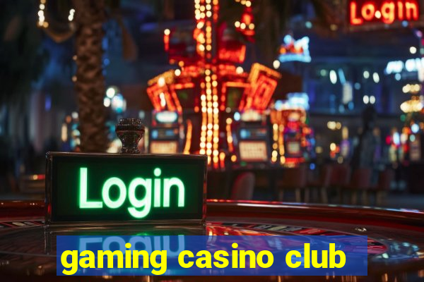 gaming casino club