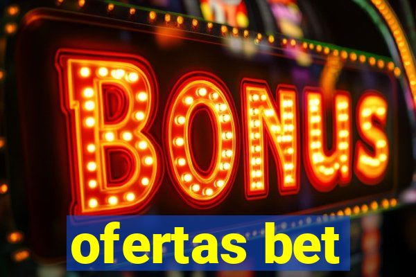 ofertas bet