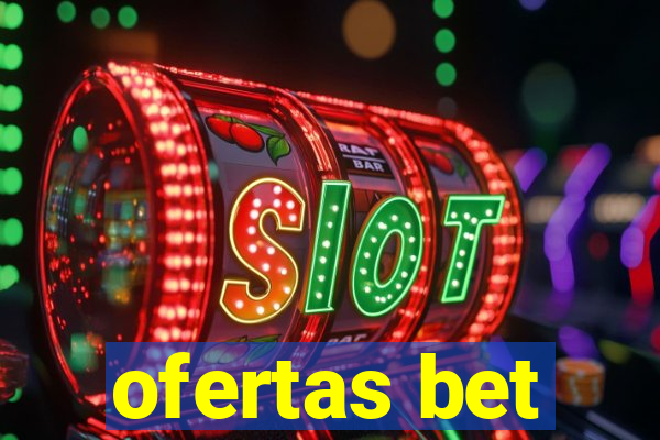 ofertas bet