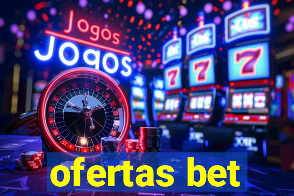 ofertas bet