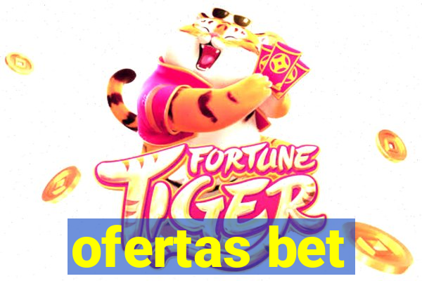 ofertas bet