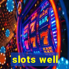 slots well