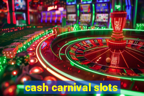 cash carnival slots