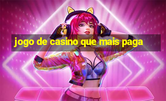 jogo de casino que mais paga