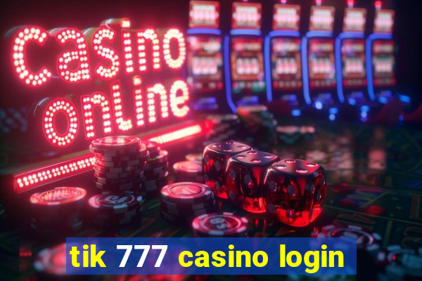 tik 777 casino login