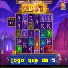 jogo que da 5 rodadas gratis