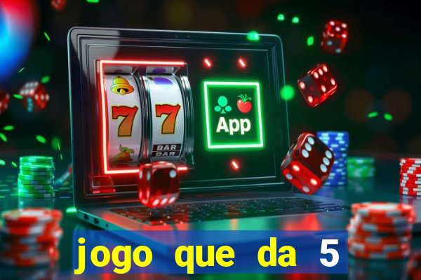 jogo que da 5 rodadas gratis