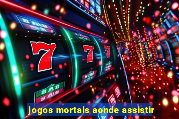 jogos mortais aonde assistir