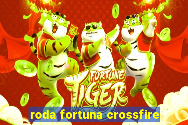 roda fortuna crossfire