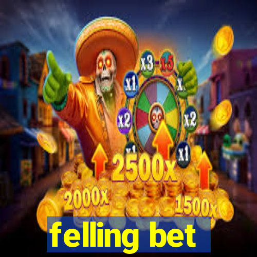 felling bet