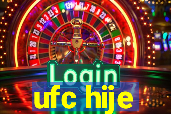 ufc hije