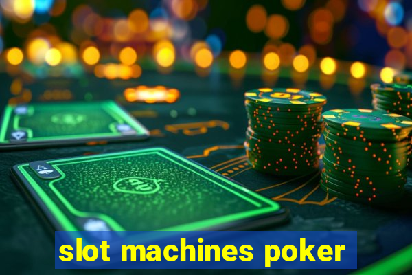 slot machines poker