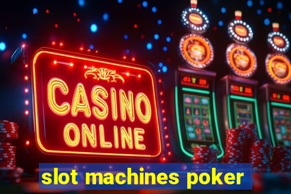 slot machines poker