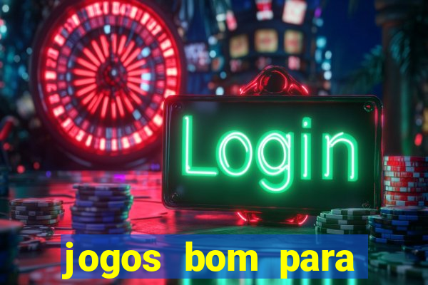 jogos bom para apostar amanh?