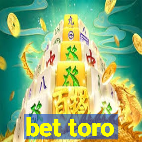 bet toro