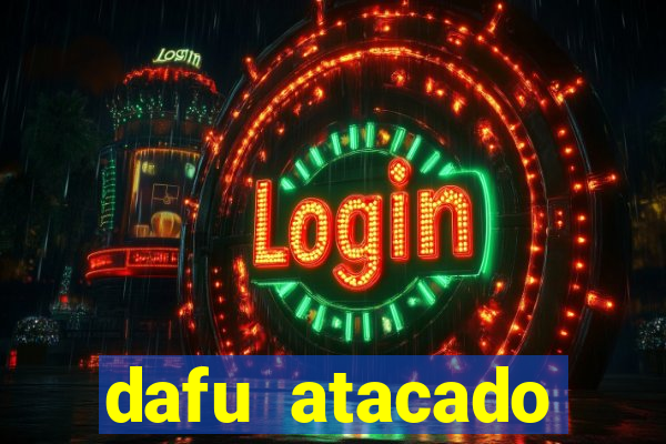 dafu atacado reclame aqui