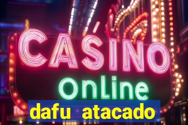 dafu atacado reclame aqui