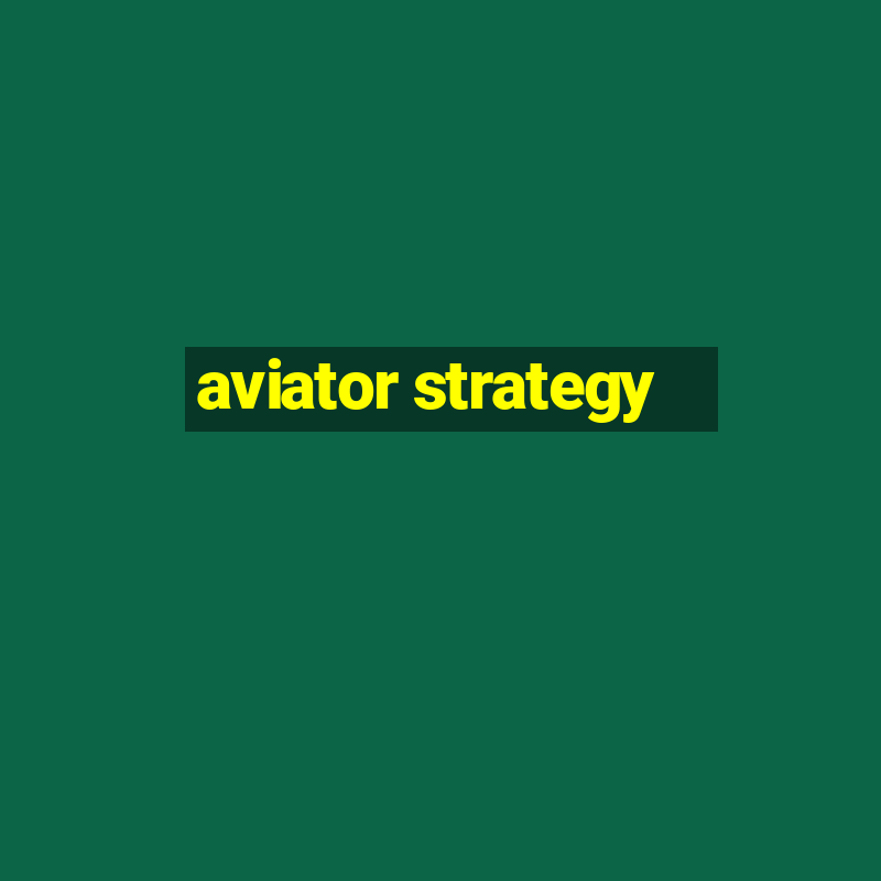 aviator strategy