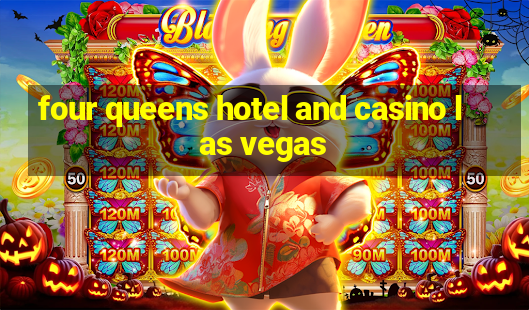 four queens hotel and casino las vegas