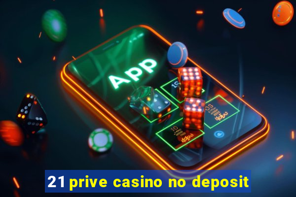 21 prive casino no deposit